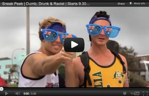 Dumb, Drunk and Racist