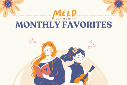 Meld Monthly Favourites: August 2021